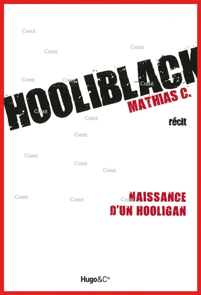 Hooliblack - Naissance d´un hooligan - Récit