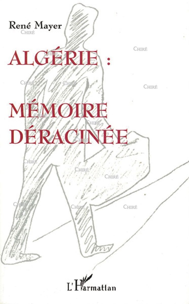 Algérie : mémoire déracinée