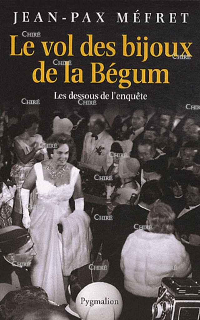 Le vol des bijoux de la Bégum - Les dessous de l´enquête