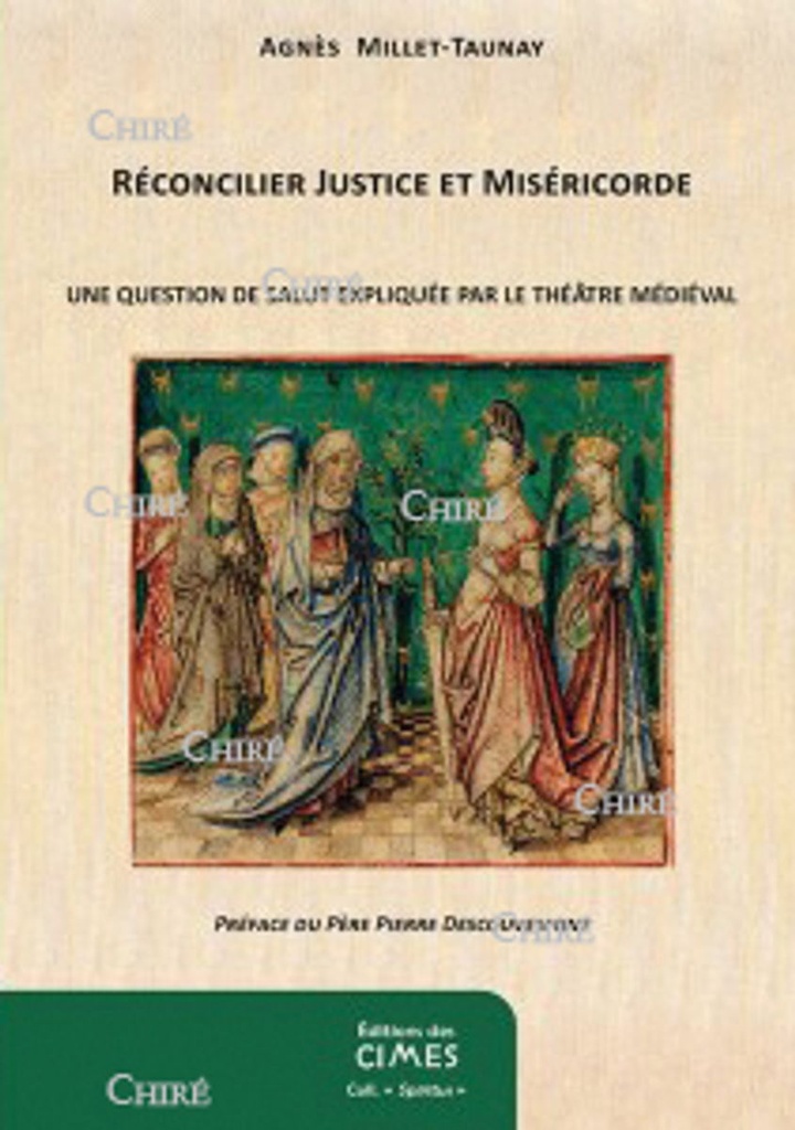 Réconcilier justice et miséricorde - Une question de salut expliquée par le Théâtre Médiéval