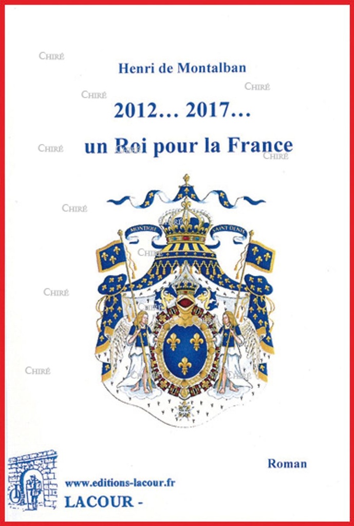 2012... 2017... un Roi pour la France - Roman
