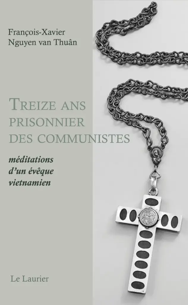 Treize ans prisonnier chez les communistes - Méditations d'un évêque vietnamien