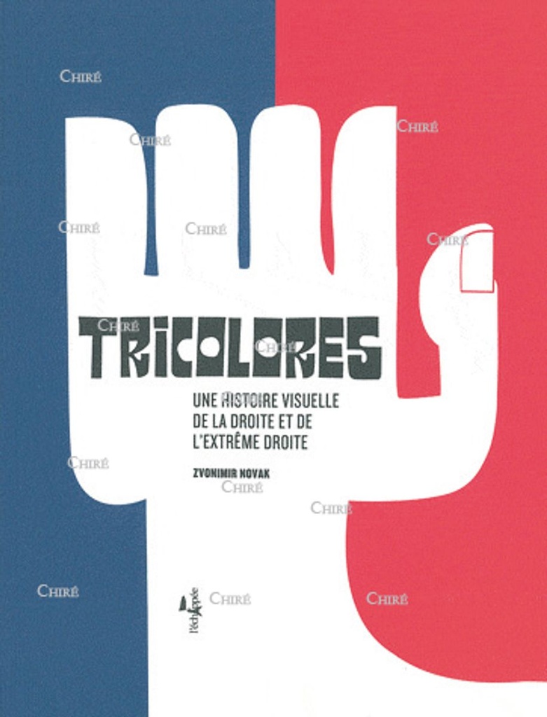 Tricolores - Une histoire visuelle de la droite et de l´extrême droite