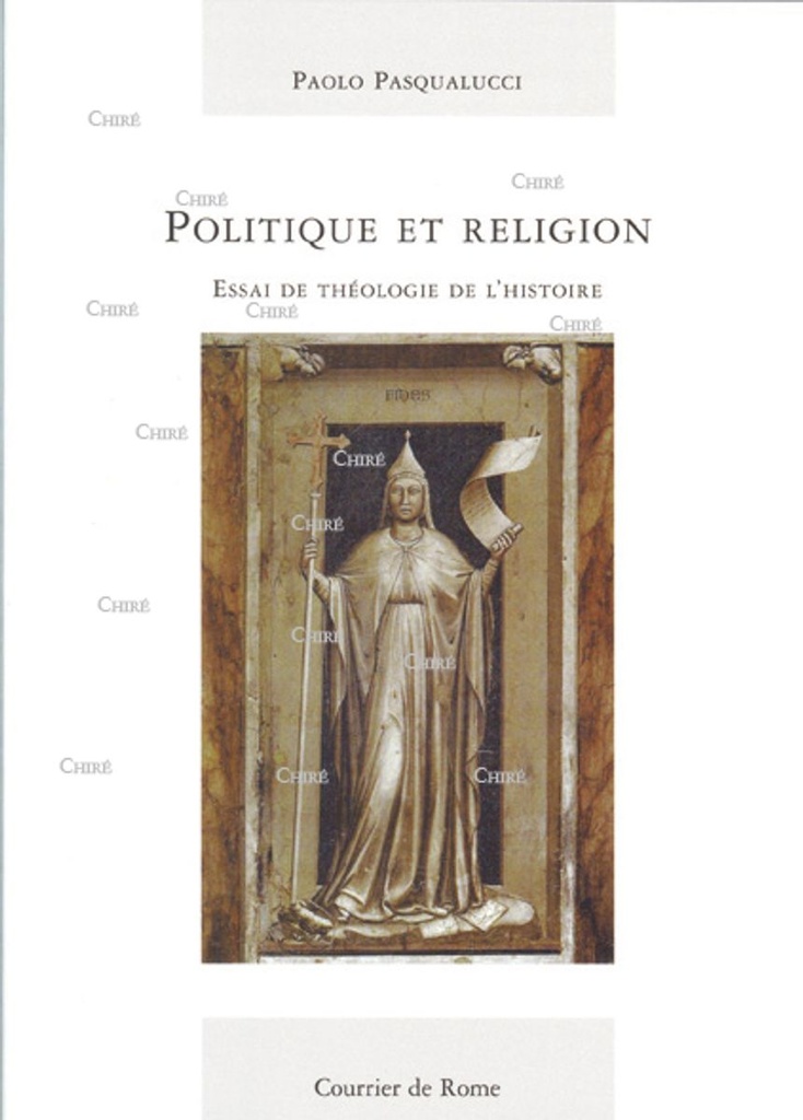 Politique et religion - Essai de théologie de l´histoire
