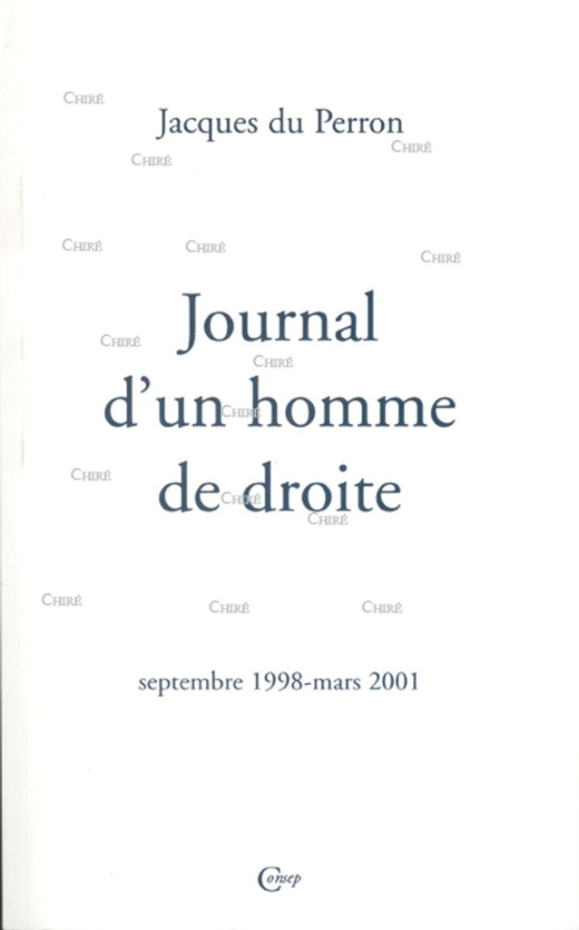 Journal d´un homme de droite T3 - Septembre 1998 - Mars 2001