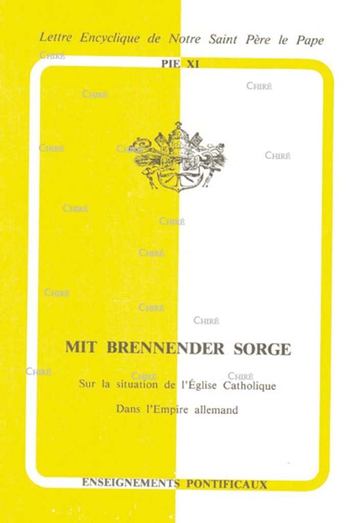 Mit brennender Sorge - Sur la situation de l´Eglise dans l´Empire allemand