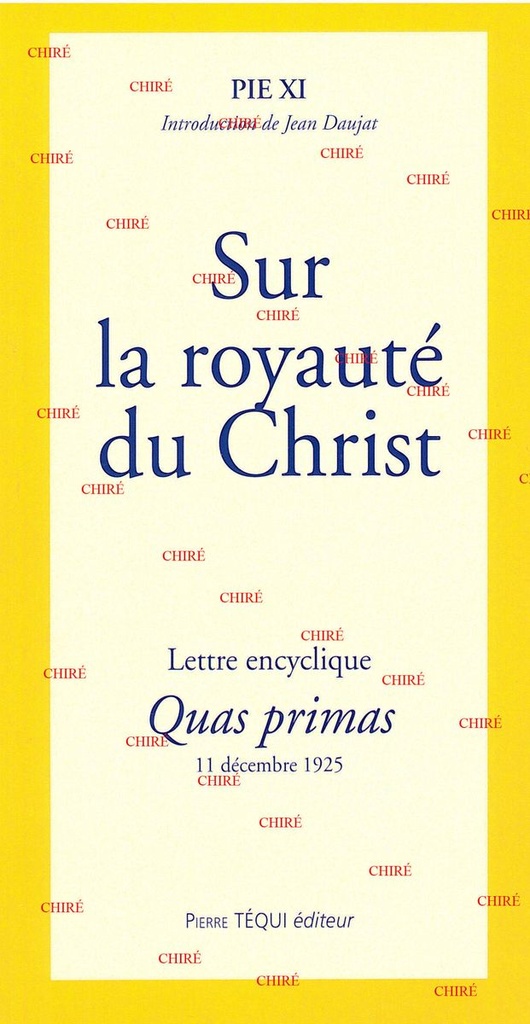 Sur la royauté du Christ - Lettre encyclique - Quas primas 11 décembre 1925