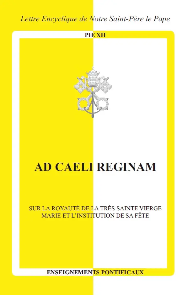 Ad caeli Reginam - Sur la royauté de la Très Sainte Vierge Marie et sa fête