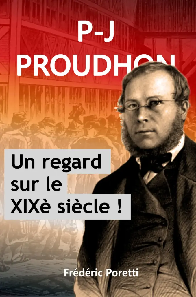 P-J Proudhon - Un regard sur le XIXème siècle 
