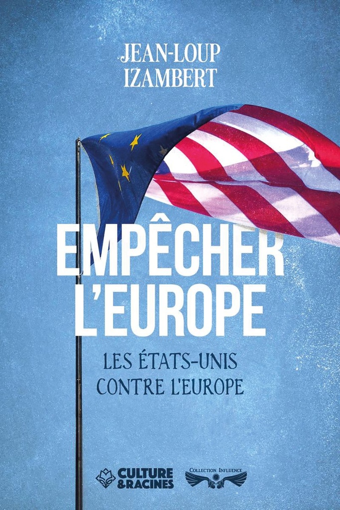 Empêcher l'Europe - Les États-Unis contre l'Europe