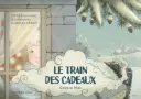 Le train des cadeaux - Conte de Noël