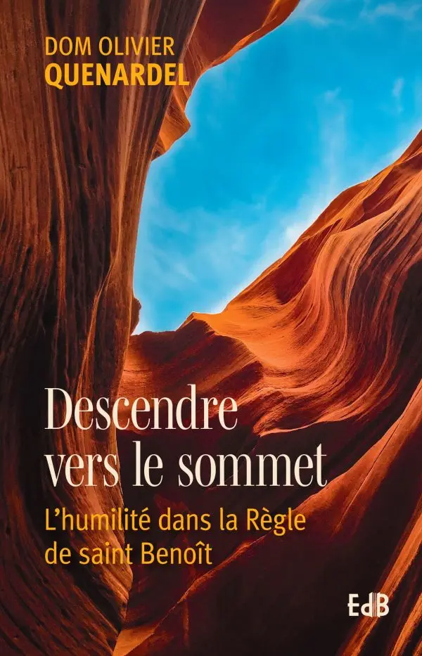 Descendre vers le sommet - L'humilité dans la Règle de saint Benoît