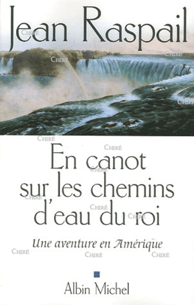 En canot sur les chemins d´eau du roi - Une aventure en Amérique