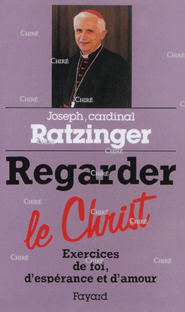 Regarder le Christ - Exercice de Foi, d´Espérance et d´Amour