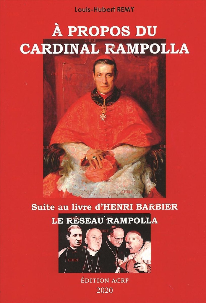 A propos du Cardinal Rampolla - Suite au livre d´Henri Barbier, le Réseau Rampolla