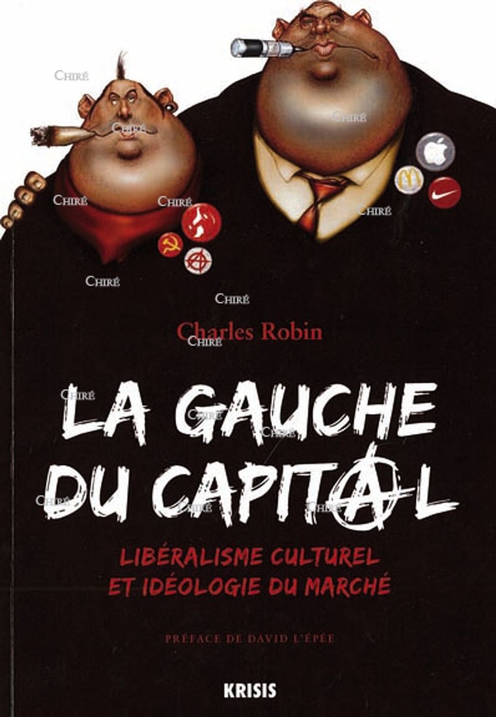 La gauche du capital - Libéralisme culturel et idéologie du marché
