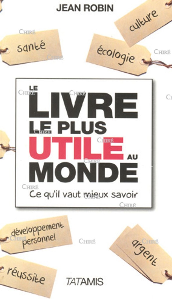 Le livre le plus utile au monde - Ce qu´il vaut mieux savoir