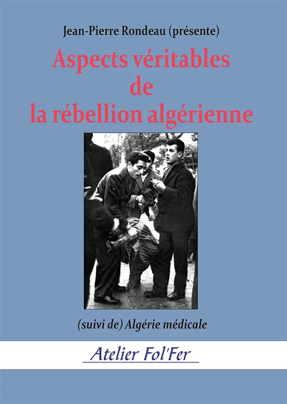 Aspects véritables de la rébellion algérienne suivi de Algérie médicale