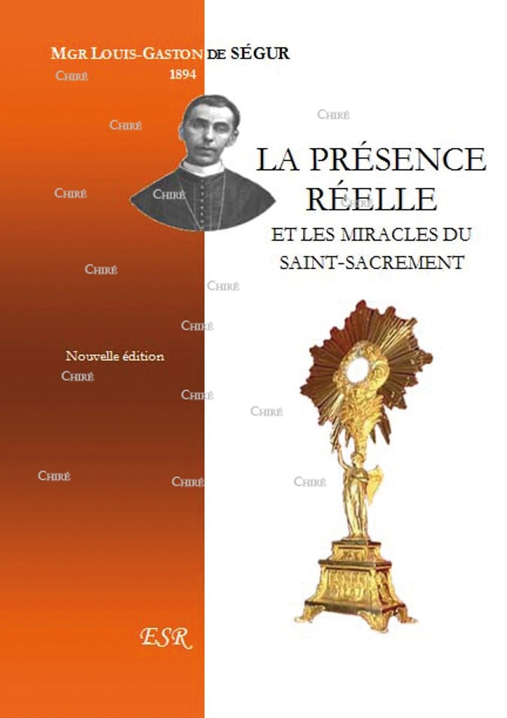 La présence réelle et les miracles du Saint-Sacrement