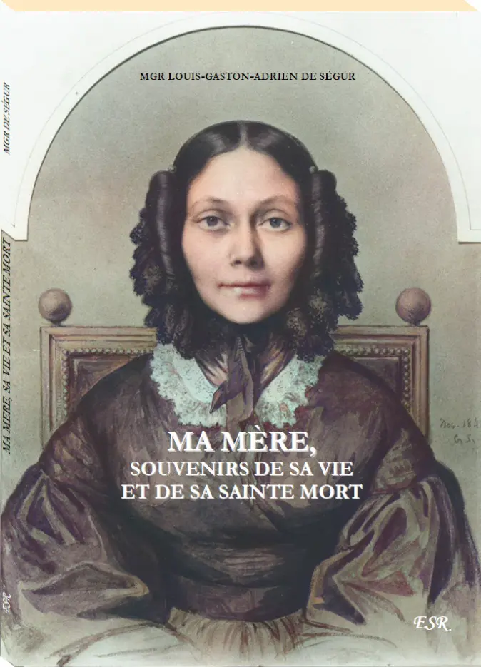 Ma mère, sa vie et sa sainte mort