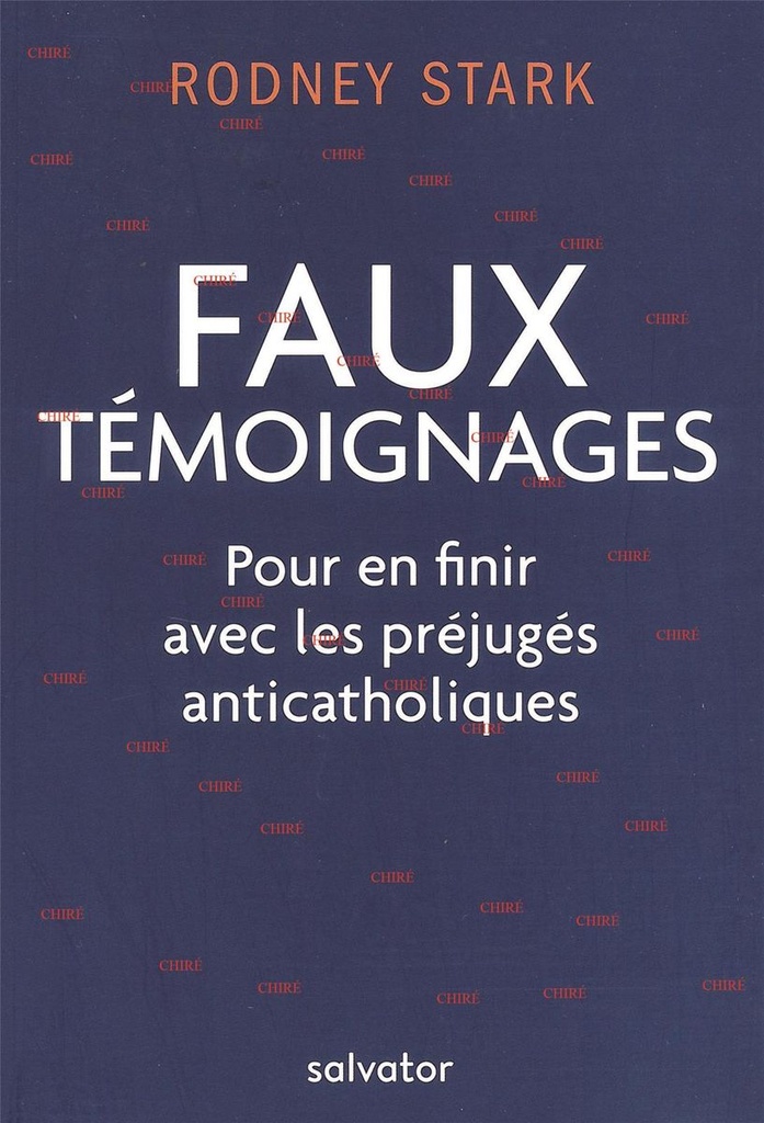 Faux témoignages - Pour en finir avec les préjugés anticatholiques