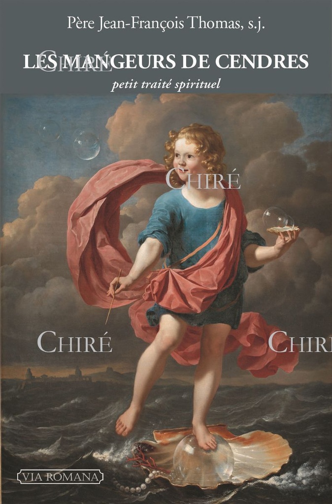 Les mangeurs de cendres - Petit traité spirituel