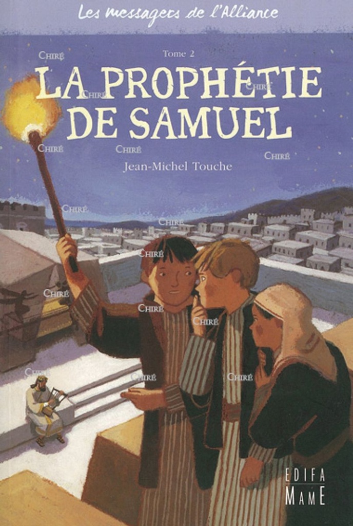 Les messagers de l´Alliance - 2 - La prophétie de Samuel - Ed 2008