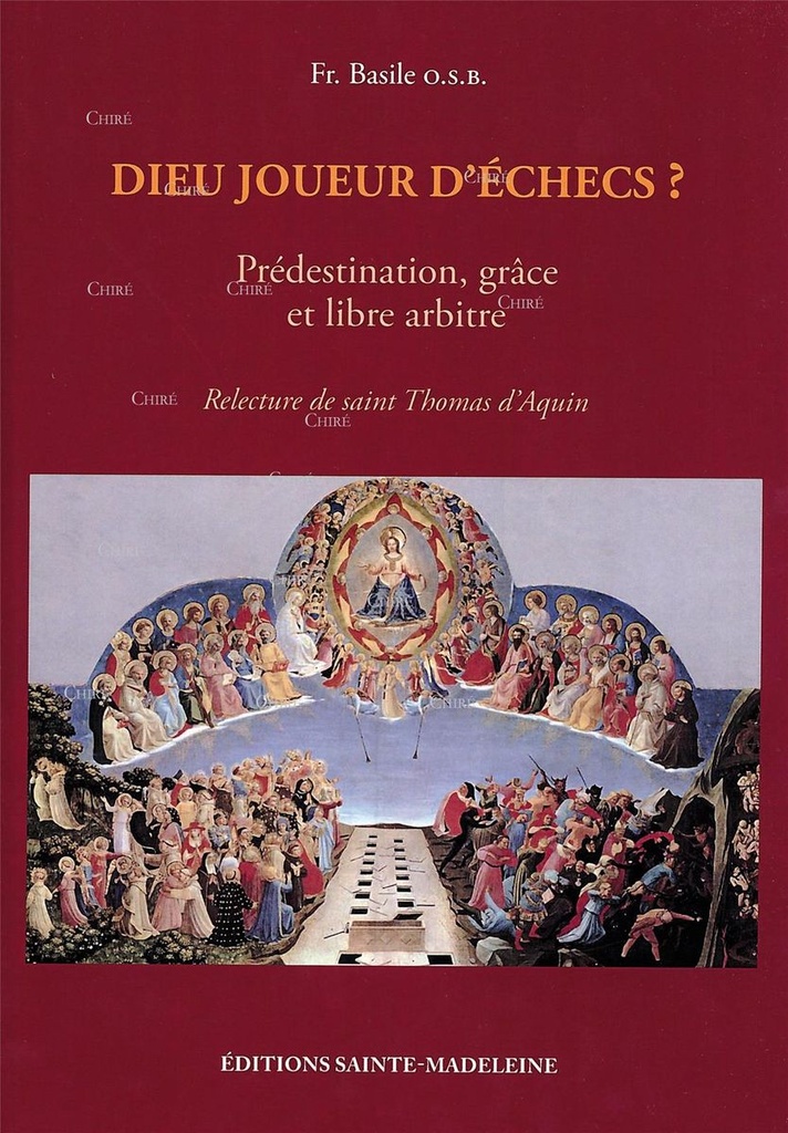 Dieu joueur d´échecs ? Prédestination, grâce et libre arbitre - Tome 2 - Relecture de saint Thomas d´Aquin