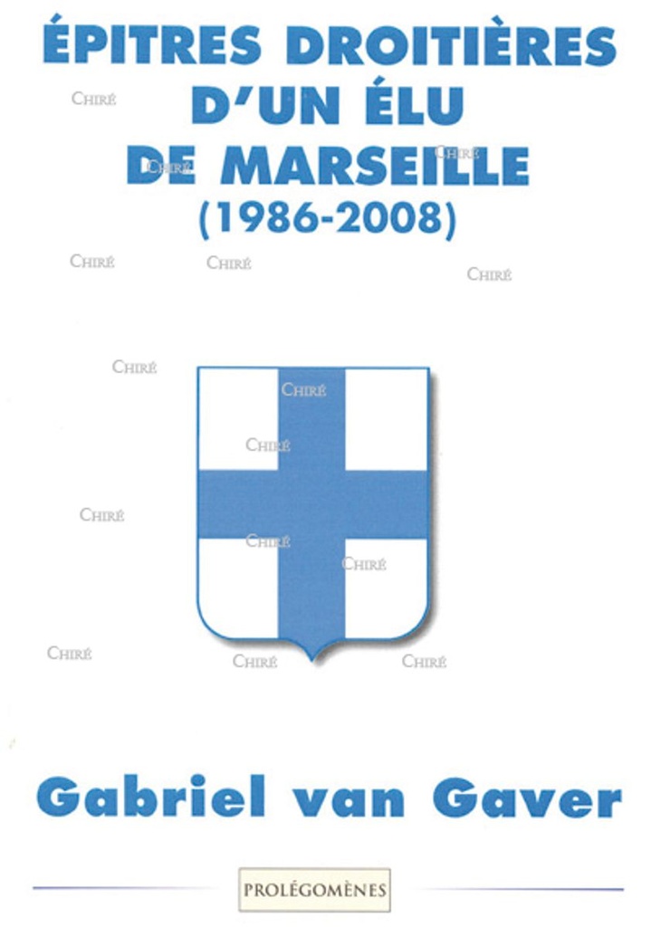 Epîtres droitières d´un élu de Marseilles (1986-2008)