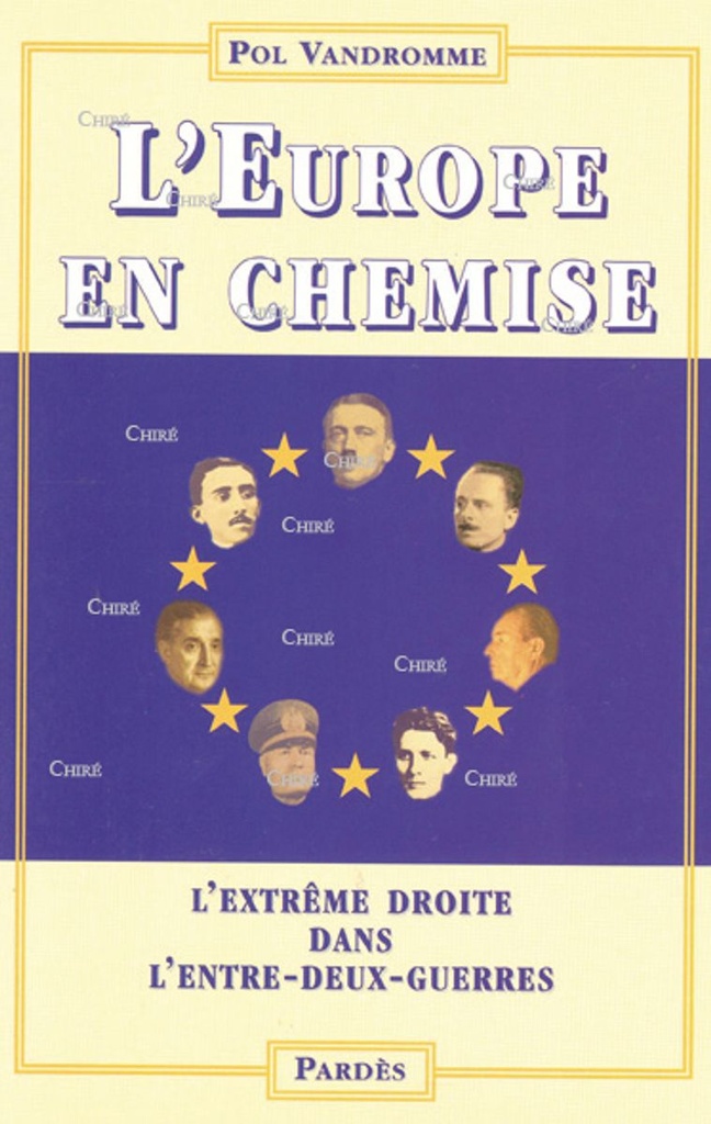 L´Europe en chemise - L´extrême droite dans l´Entre-deux-guerres