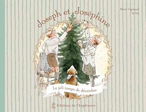 Joseph et Joséphine -  Le joli temps de décembre - Tome 1