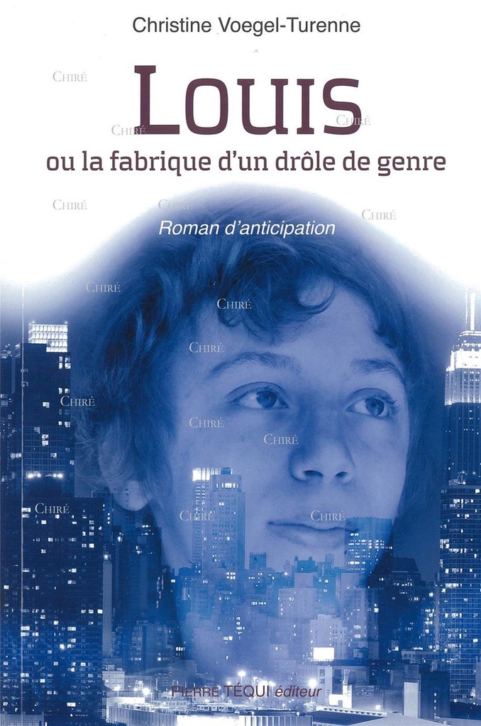 Louis ou la fabrique d´un drôle de genre - Roman d´anticipation